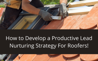 Roofing Sites in College Station, TX - Image of a Roofer label with "How to develop a productive lead nurturing strategy for Roofers"