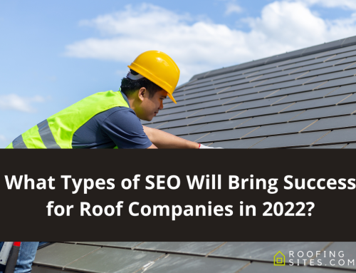 What Types of SEO Will Bring Success for Roof Companies in 2022?