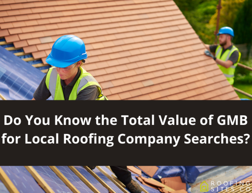 Do You Know the Total Value of GMB for Local Roofing Company Searches?