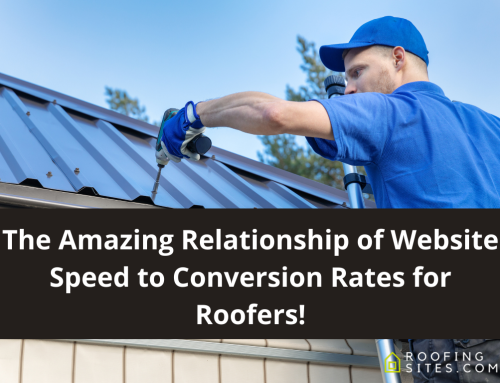 The Amazing Relationship of Website Speed to Conversion Rates for Roofers!