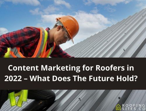Content Marketing for Roofers in 2022 – What Does The Future Hold?