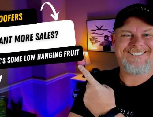 Roofers – Want More Sales? Here’s Some Low Hanging Fruit!