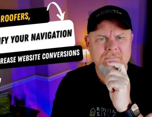 Roofers – Simplify Your Navigation to Increase Website Conversions!
