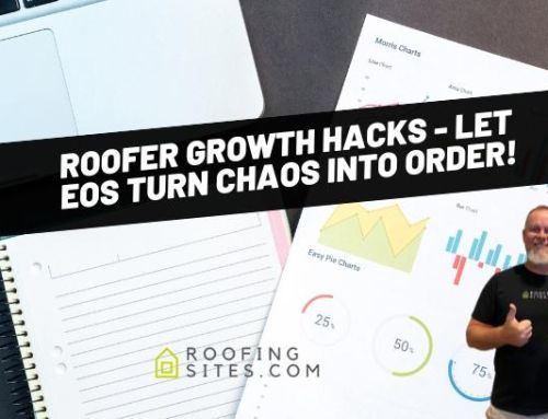 Roofer Growth Hacks – Let EOS Turn Chaos Into Order!