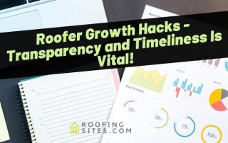 Roofing Sites in College Station, TX - Cover Photo of Roofer Growth Hacks - Transparency and Timeliness is Vital!