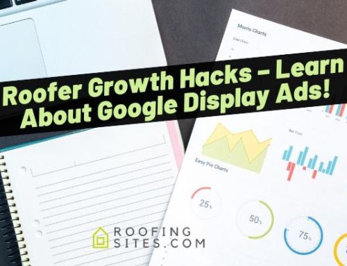 Roofer Growth Hacks – Learn About Google Display Ads!