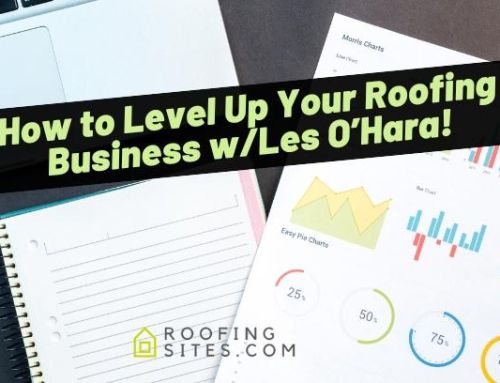 How to Level Up Your Roofing Business w/Les O’Hara!