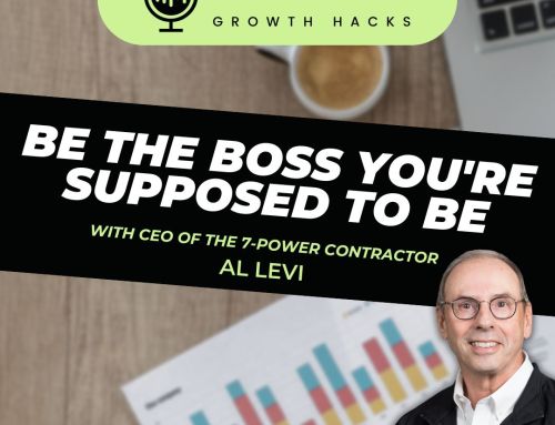 Roofer Growth Hacks – Season 1 Episode 22 – Be the Boss You’re Supposed to Be with Al Levi